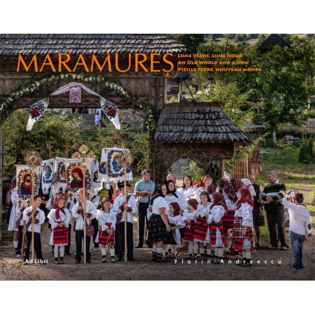 Maramureș – Lume Veche, Lume Nouă