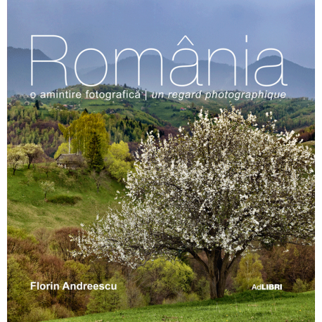 România – O amintire fotografică (rom/fr)